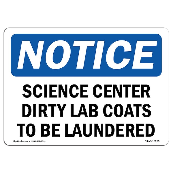 Safety Sign, OSHA Notice, 12" Height, Science Center Dirty Lab Coats To Be Laundered Sign, Landscape
